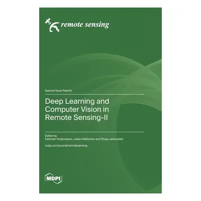 "Deep Learning and Computer Vision in Remote Sensing-II" - "" ("Farahnakian Fahimeh")