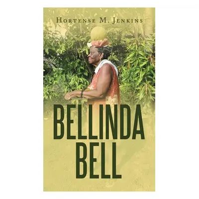 "Bellinda Bell" - "" ("Jenkins Hortense M.")