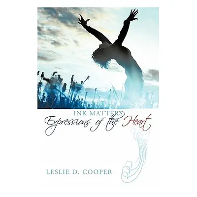 "Ink Matters: Expressions of the Heart" - "" ("Cooper Leslie D.")