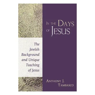 "In the Days of Jesus" - "" ("Tambasco Anthony J.")