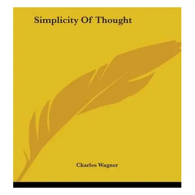 "Simplicity Of Thought" - "" ("Wagner Charles")