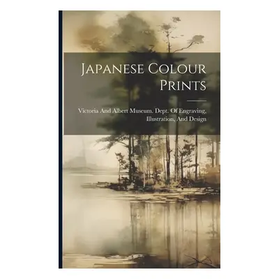 "Japanese Colour Prints" - "" ("Victoria and Albert Museum Dept of")