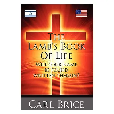 "The Lamb's Book of Life: Will your name be found written therein" - "" ("Brice Carl")