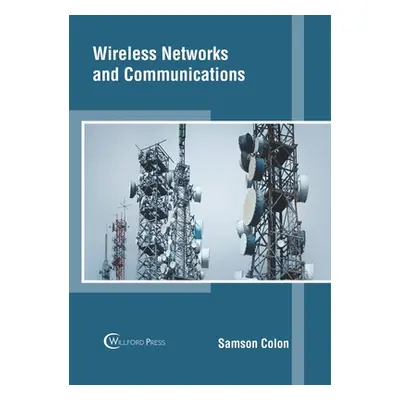 "Wireless Networks and Communications" - "" ("Colon Samson")