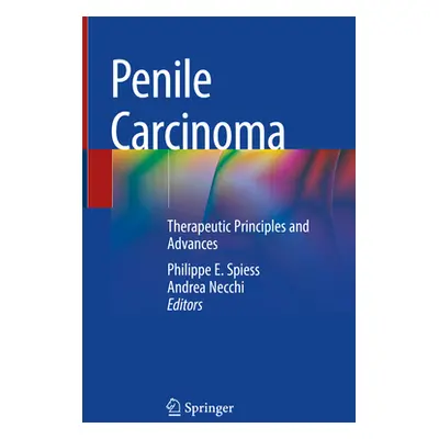 "Penile Carcinoma: Therapeutic Principles and Advances" - "" ("Spiess Philippe E.")