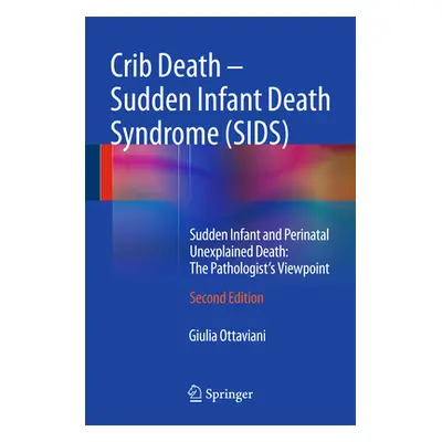 "Crib Death - Sudden Infant Death Syndrome