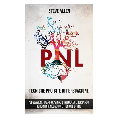 "Tecniche proibite di persuasione, manipolazione e influenza utilizzando schemi di linguaggio e 