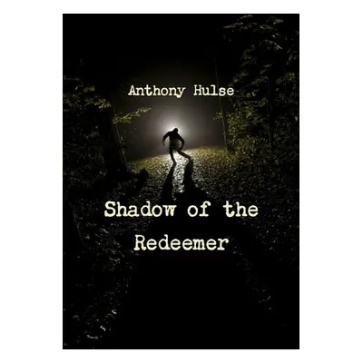 "Shadow of the Redeemer" - "" ("Hulse Anthony")