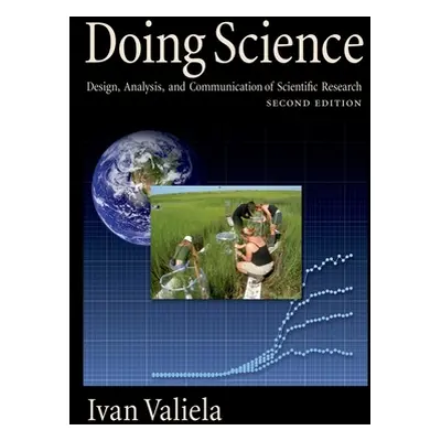 "Doing Science: Design, Analysis, and Communication of Scientific Research" - "" ("Valiela Ivan"