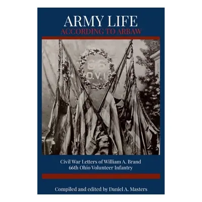 "Army Life According to Arbaw" - "" ("Masters Daniel")