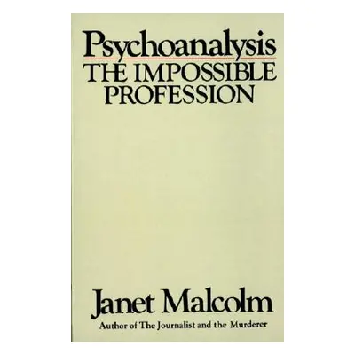 Psychoanalysis: The Impossible Profession (Malcolm Janet)