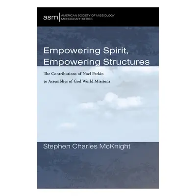 "Empowering Spirit, Empowering Structures" - "" ("McKnight Stephen Charles")