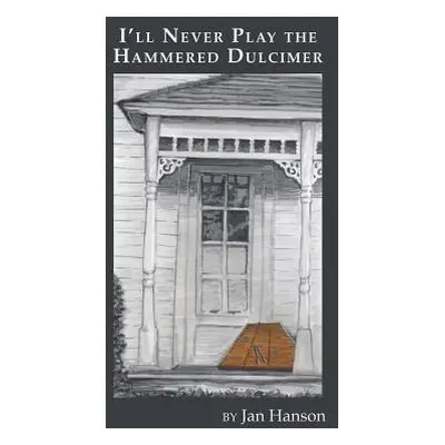 "I'll Never Play the Hammered Dulcimer" - "" ("Hanson Jan")