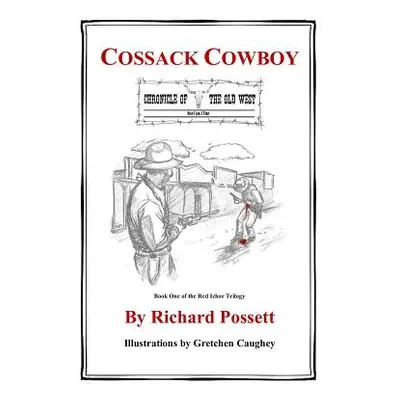 "Cossack Cowboy: Chronicle of the Old West" - "" ("Caughey Gretchen")