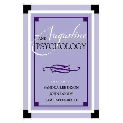 "Augustine and Psychology" - "" ("Dixon Sandra")