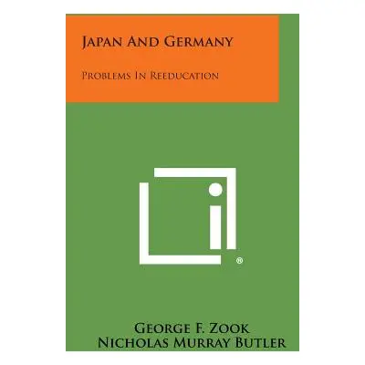 "Japan and Germany: Problems in Reeducation" - "" ("Zook George F.")