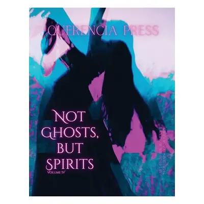 "Not Ghosts, But Spirits IV: art from the women's & LGBTQIAP+ communities" - "" ("Perkovich Emil