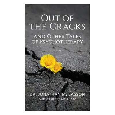 "Out of the Cracks and Other Tales of Psychotherapy" - "" ("Lasson Jonathan")