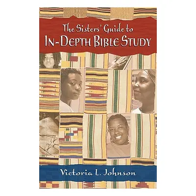 "The Sisters' Guide to In-Depth Bible Study" - "" ("Johnson Victoria")