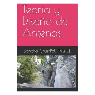 "Teora y Diseo de Antenas" - "" ("Cruz-Pol Sandra")