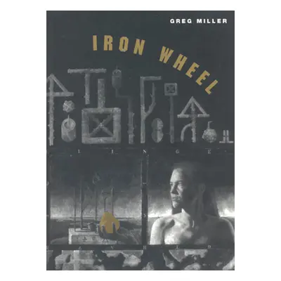 "Iron Wheel" - "" ("Miller Greg")