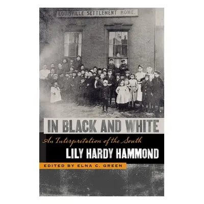 "In Black and White: An Interpretation of the South" - "" ("Hammond Lily Hardy")