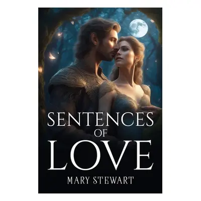 "Sentences of Love" - "" ("Stewart Mary")