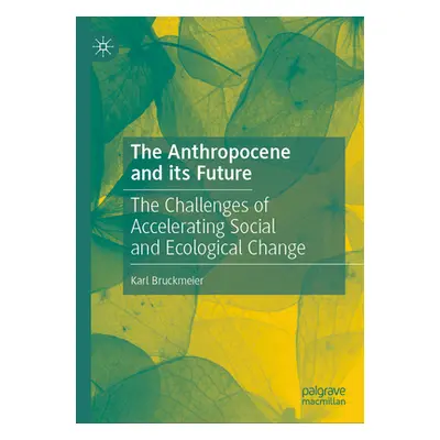 "The Anthropocene and Its Future: The Challenges of Accelerating Social and Ecological Change" -