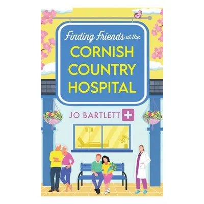 "Finding Friends at the Cornish Country Hospital" - "" ("Bartlett Jo")