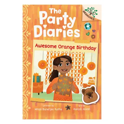 "Awesome Orange Birthday: A Branches Book (the Party Diaries #1)" - "" ("Ruths Mitali Banerjee")