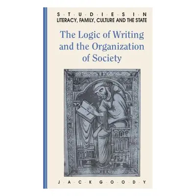 "The Logic of Writing and the Organization of Society" - "" ("Goody Jack")