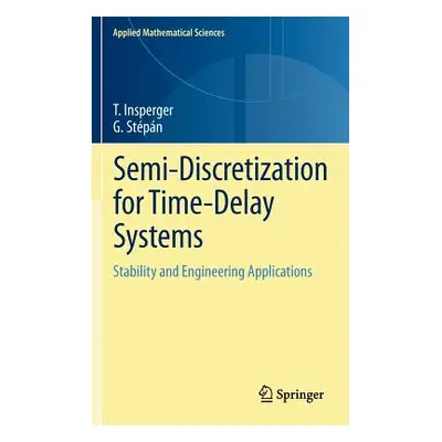 "Semi-Discretization for Time-Delay Systems: Stability and Engineering Applications" - "" ("Insp