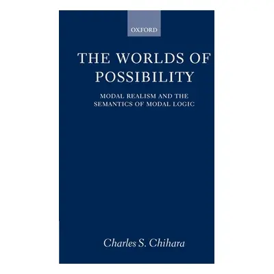 "The Worlds of Possibility: Modal Realism and the Semantics of Modal Logic" - "" ("Chihara Charl