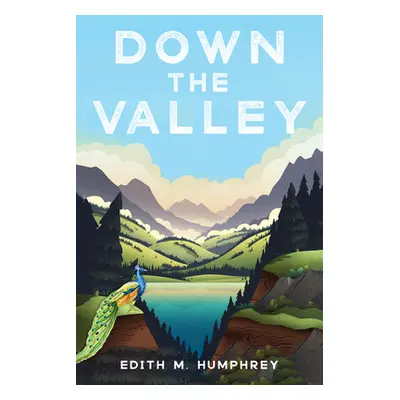 "Down the Valley" - "" ("Humphrey Edith M.")