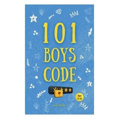 "101 Boys Code: 101 Important keys to become a good boy. (Ages 6-12)." - "" ("Guides Verity")