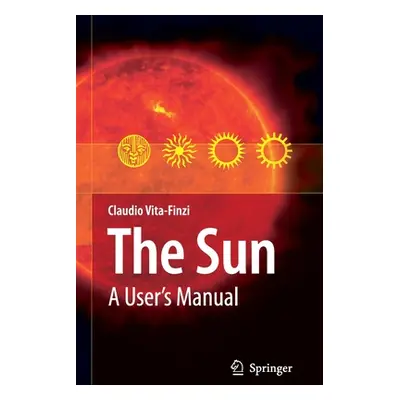 "The Sun: A User's Manual" - "" ("Vita-Finzi Claudio")