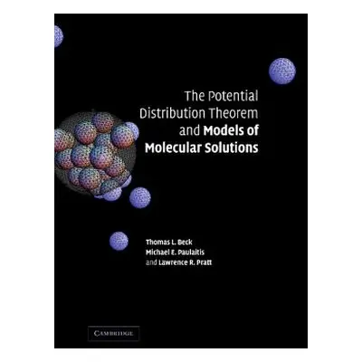 "The Potential Distribution Theorem and Models of Molecular Solutions" - "" ("Beck Tom L.")