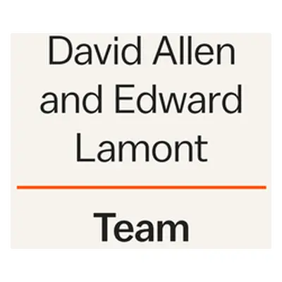 Team: Getting Things Done with Others (Allen David)