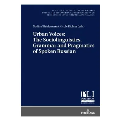 "Urban Voices: The Sociolinguistics, Grammar and Pragmatics of Spoken Russian" - "" ("Thielemann