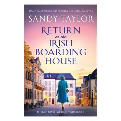 "Return to the Irish Boarding House: Totally heart-warming and addictive Irish historical fictio