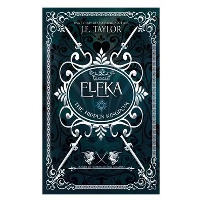 "Eleka: League of Supernatural Assassins" - "" ("Taylor J. E.")