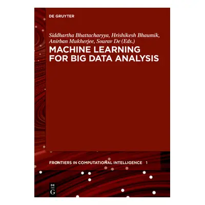 "Machine Learning for Big Data Analysis" - "" ("Bhattacharyya Siddhartha")