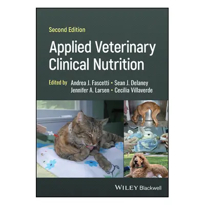 "Applied Veterinary Clinical Nutrition" - "" ("Fascetti Andrea J.")