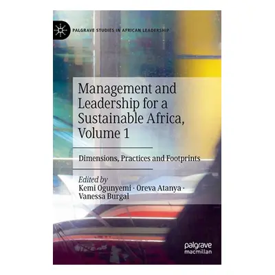 "Management and Leadership for a Sustainable Africa, Volume 1: Dimensions, Practices and Footpri