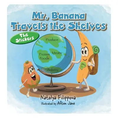 "Mr. Banana Travels the Shelves: The Stickers" - "" ("Filippova Natalya")