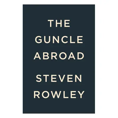 "The Guncle Abroad" - "" ("Rowley Steven")