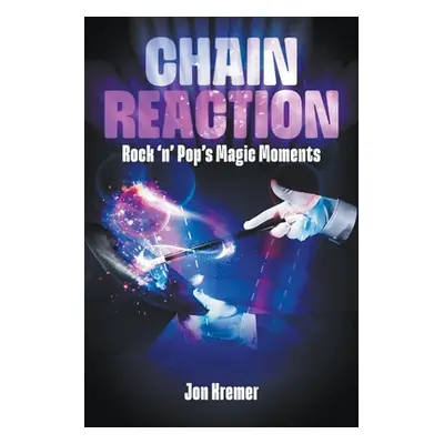 "Chain Reaction: Rock 'n' Pop's Magic Moments" - "" ("Kremer Jon")