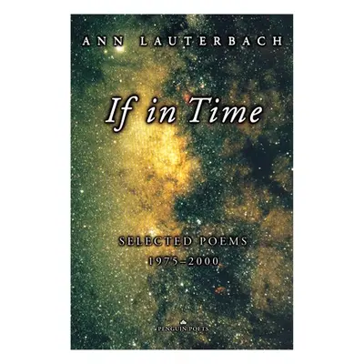 "If in Time: Selected Poems 1975-2000" - "" ("Lauterbach Ann")