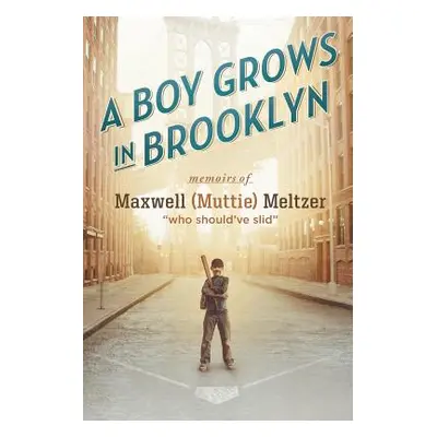 "A Boy Grows in Brooklyn" - "" ("Meltzer Maxwell (Muttie)")