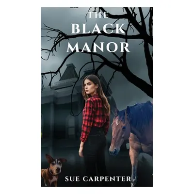 "The Black Manor" - "" ("Carpenter Sue")